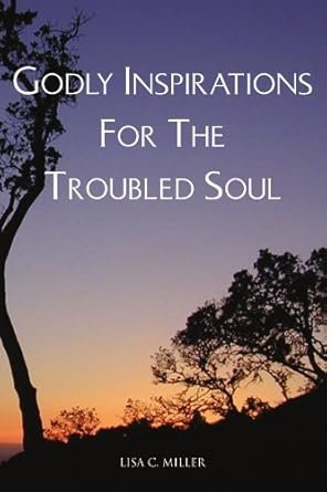 Godly Inspiration for the Troubled Soul