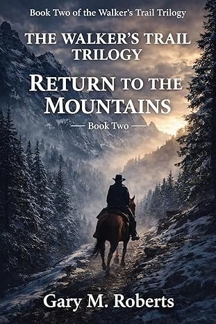 Walker's Trail - Return to the Mountains